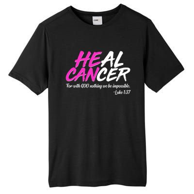 He Can Heal Cancer Luke 1:37 Breast Cancer Awareness Tall Fusion ChromaSoft Performance T-Shirt