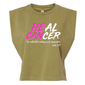 He Can Heal Cancer Luke 1:37 Breast Cancer Awareness Garment-Dyed Women's Muscle Tee