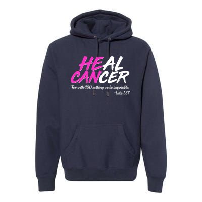 He Can Heal Cancer Luke 1:37 Breast Cancer Awareness Premium Hoodie