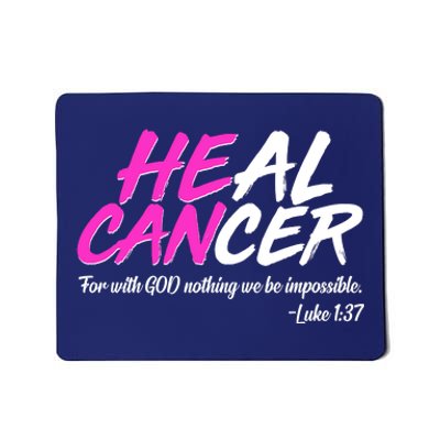 He Can Heal Cancer Luke 1:37 Breast Cancer Awareness Mousepad