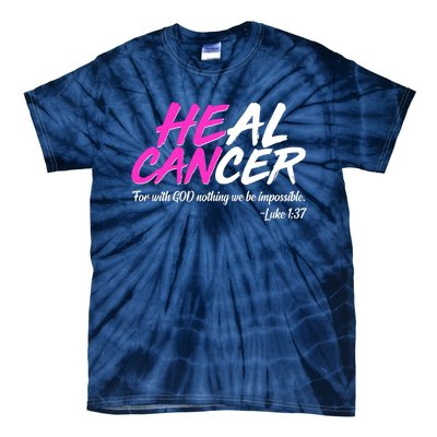 He Can Heal Cancer Luke 1:37 Breast Cancer Awareness Tie-Dye T-Shirt