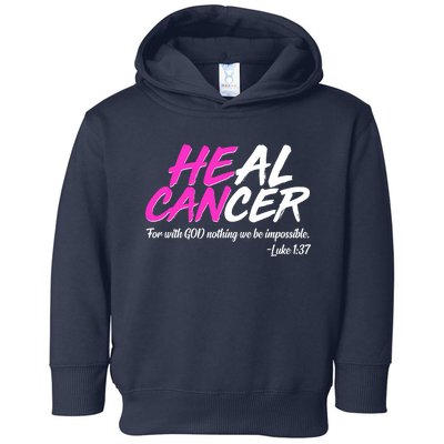 He Can Heal Cancer Luke 1:37 Breast Cancer Awareness Toddler Hoodie