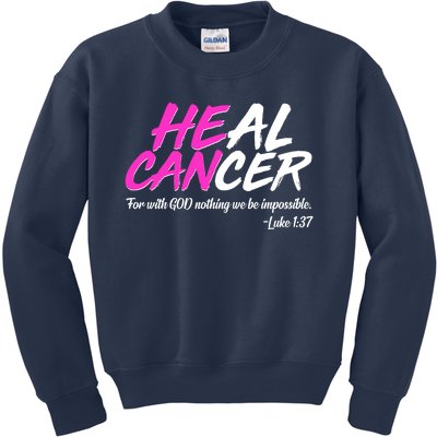 He Can Heal Cancer Luke 1:37 Breast Cancer Awareness Kids Sweatshirt