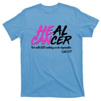 He Can Heal Cancer Luke 1:37 Breast Cancer Awareness T-Shirt