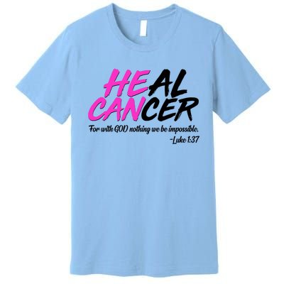 He Can Heal Cancer Luke 1:37 Breast Cancer Awareness Premium T-Shirt