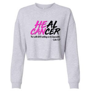 He Can Heal Cancer Luke 1:37 Breast Cancer Awareness Cropped Pullover Crew