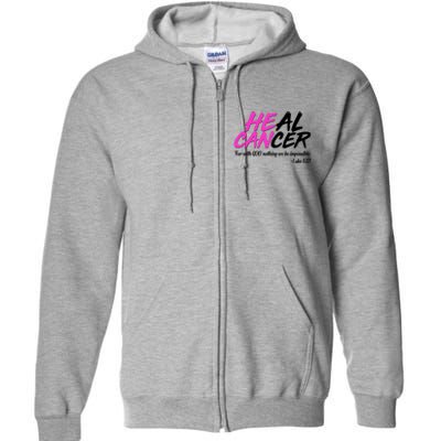 He Can Heal Cancer Luke 1:37 Breast Cancer Awareness Full Zip Hoodie