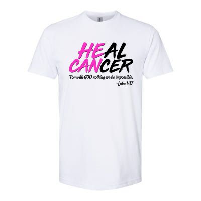 He Can Heal Cancer Luke 1:37 Breast Cancer Awareness Softstyle CVC T-Shirt