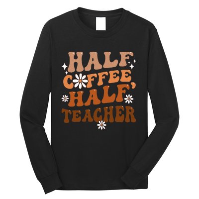 Half Coffee Half Teacher Inspirational Quotes for Teachers Long Sleeve Shirt