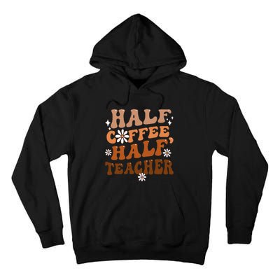 Half Coffee Half Teacher Inspirational Quotes for Teachers Tall Hoodie