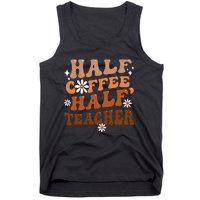 Half Coffee Half Teacher Inspirational Quotes for Teachers Tank Top