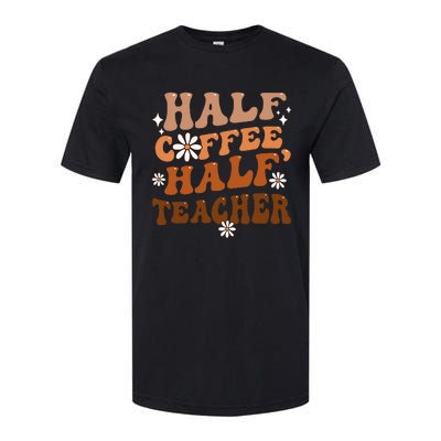 Half Coffee Half Teacher Inspirational Quotes for Teachers Softstyle CVC T-Shirt