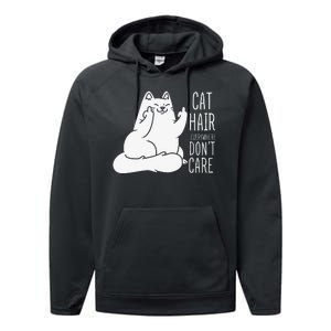 Humor Cat Hair Everywhere Don't Care Performance Fleece Hoodie