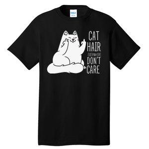 Humor Cat Hair Everywhere Don't Care Tall T-Shirt