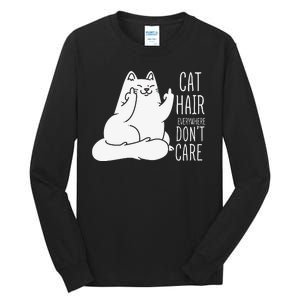 Humor Cat Hair Everywhere Don't Care Tall Long Sleeve T-Shirt