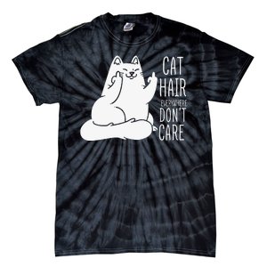 Humor Cat Hair Everywhere Don't Care Tie-Dye T-Shirt