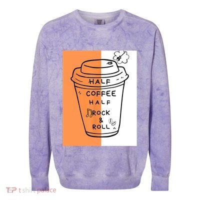 Half Coffee Half Rock & Roll Funny Music Quote Colorblast Crewneck Sweatshirt