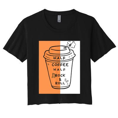 Half Coffee Half Rock & Roll Funny Music Quote Crop Top
