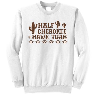 Half Cherokee Hawk Tush Funny Native American Pride Indians Sweatshirt