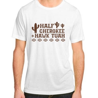 Half Cherokee Hawk Tush Funny Native American Pride Indians Adult ChromaSoft Performance T-Shirt