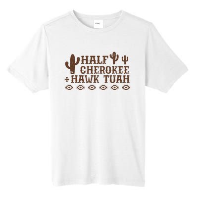 Half Cherokee Hawk Tush Funny Native American Pride Indians Tall Fusion ChromaSoft Performance T-Shirt