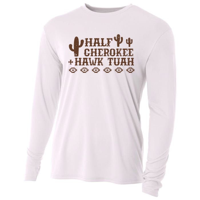 Half Cherokee Hawk Tush Funny Native American Pride Indians Cooling Performance Long Sleeve Crew