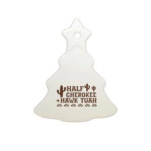 Half Cherokee Hawk Tush Funny Native American Pride Indians Ceramic Tree Ornament