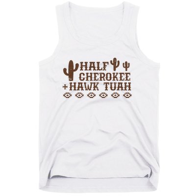 Half Cherokee Hawk Tush Funny Native American Pride Indians Tank Top