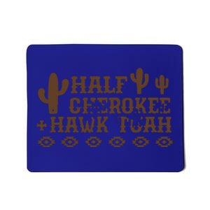 Half Cherokee Hawk Tuah Mousepad