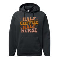 Half Coffee Half Nurse Groovy Colors RN LPN Medical Staffs Performance Fleece Hoodie