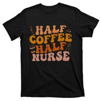 Half Coffee Half Nurse Groovy Colors RN LPN Medical Staffs T-Shirt