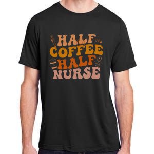 Half Coffee Half Nurse Groovy Colors RN LPN Medical Staffs Adult ChromaSoft Performance T-Shirt