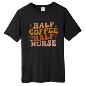 Half Coffee Half Nurse Groovy Colors RN LPN Medical Staffs Tall Fusion ChromaSoft Performance T-Shirt