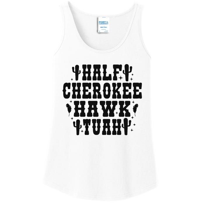 Half Cherokee Hawk Tuah Spit On That Thing Ladies Essential Tank