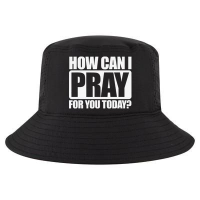 How Can I Pray For You Christian Faith Jesus I Pray For You Cool Comfort Performance Bucket Hat