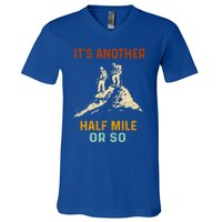 Hiking Camping Its Another Half Mile Or So Mountain Hiking Cool Gift V-Neck T-Shirt