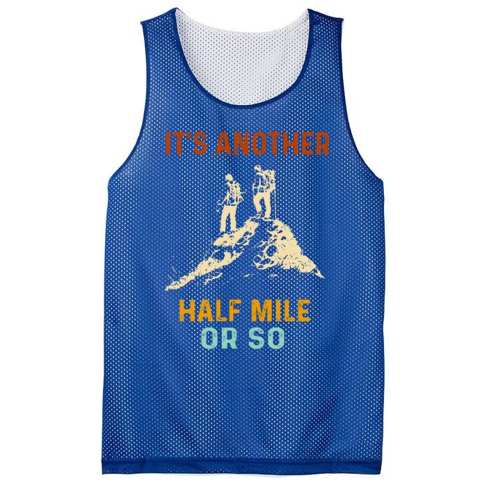 Hiking Camping Its Another Half Mile Or So Mountain Hiking Cool Gift Mesh Reversible Basketball Jersey Tank