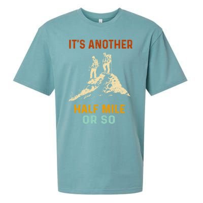 Hiking Camping Its Another Half Mile Or So Mountain Hiking Cool Gift Sueded Cloud Jersey T-Shirt