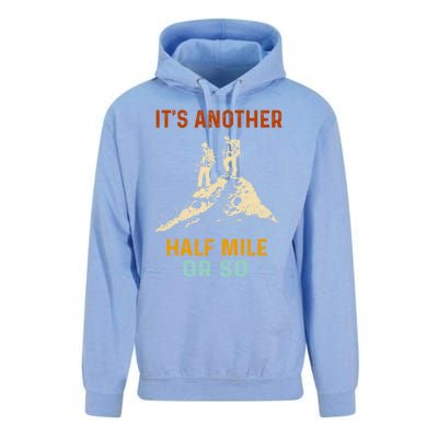 Hiking Camping Its Another Half Mile Or So Mountain Hiking Cool Gift Unisex Surf Hoodie