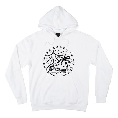 Happiness Comes In Waves Ocean Summer Vacation Hoodie