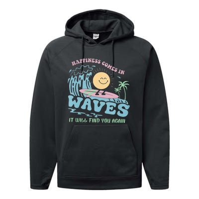 Happiness Comes In Funny Waves It Will Find You Again Performance Fleece Hoodie