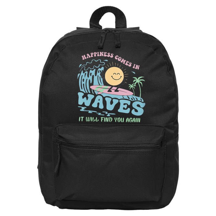 Happiness Comes In Funny Waves It Will Find You Again 16 in Basic Backpack