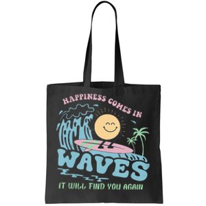 Happiness Comes In Funny Waves It Will Find You Again Tote Bag