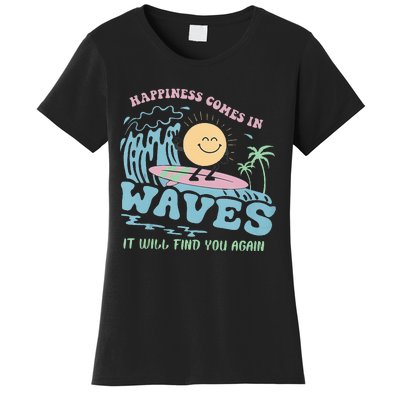 Happiness Comes In Funny Waves It Will Find You Again Women's T-Shirt