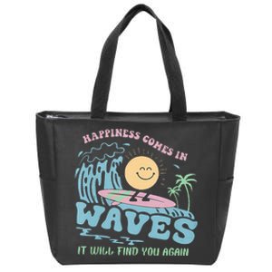 Happiness Comes In Funny Waves It Will Find You Again Zip Tote Bag