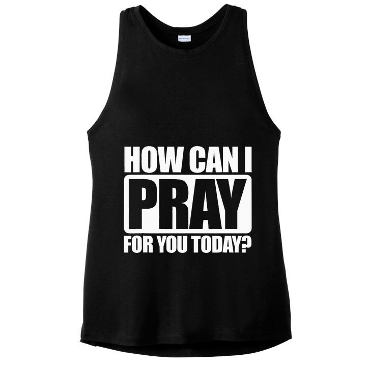 How Can I Pray For You Christian Faith Jesus I Pray For You Ladies PosiCharge Tri-Blend Wicking Tank