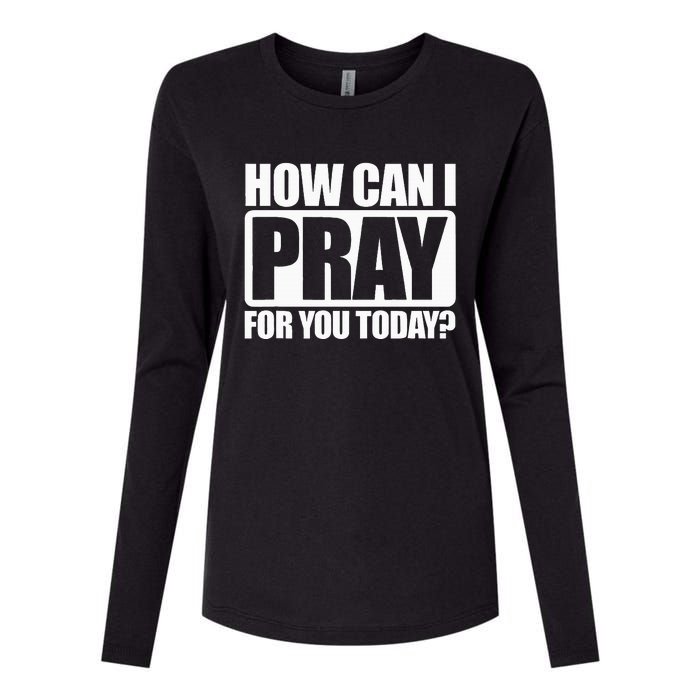 How Can I Pray For You Christian Faith Jesus I Pray For You Womens Cotton Relaxed Long Sleeve T-Shirt