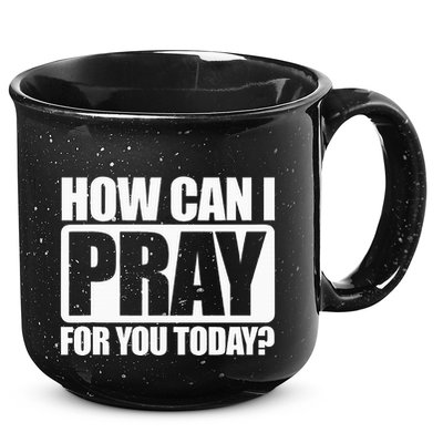 How Can I Pray For You Christian Faith Jesus I Pray For You 15oz Campfire Ceramic Mug