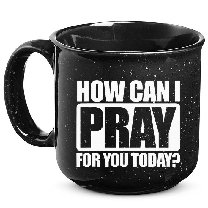 How Can I Pray For You Christian Faith Jesus I Pray For You 15oz Campfire Ceramic Mug