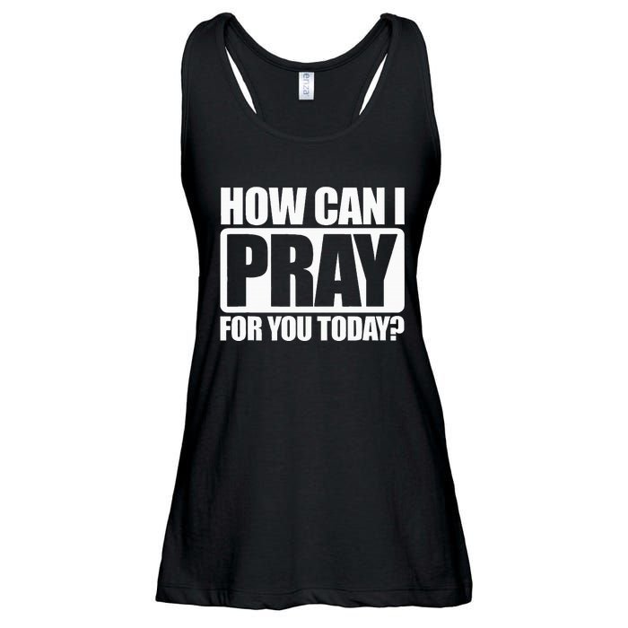 How Can I Pray For You Christian Faith Jesus I Pray For You Ladies Essential Flowy Tank